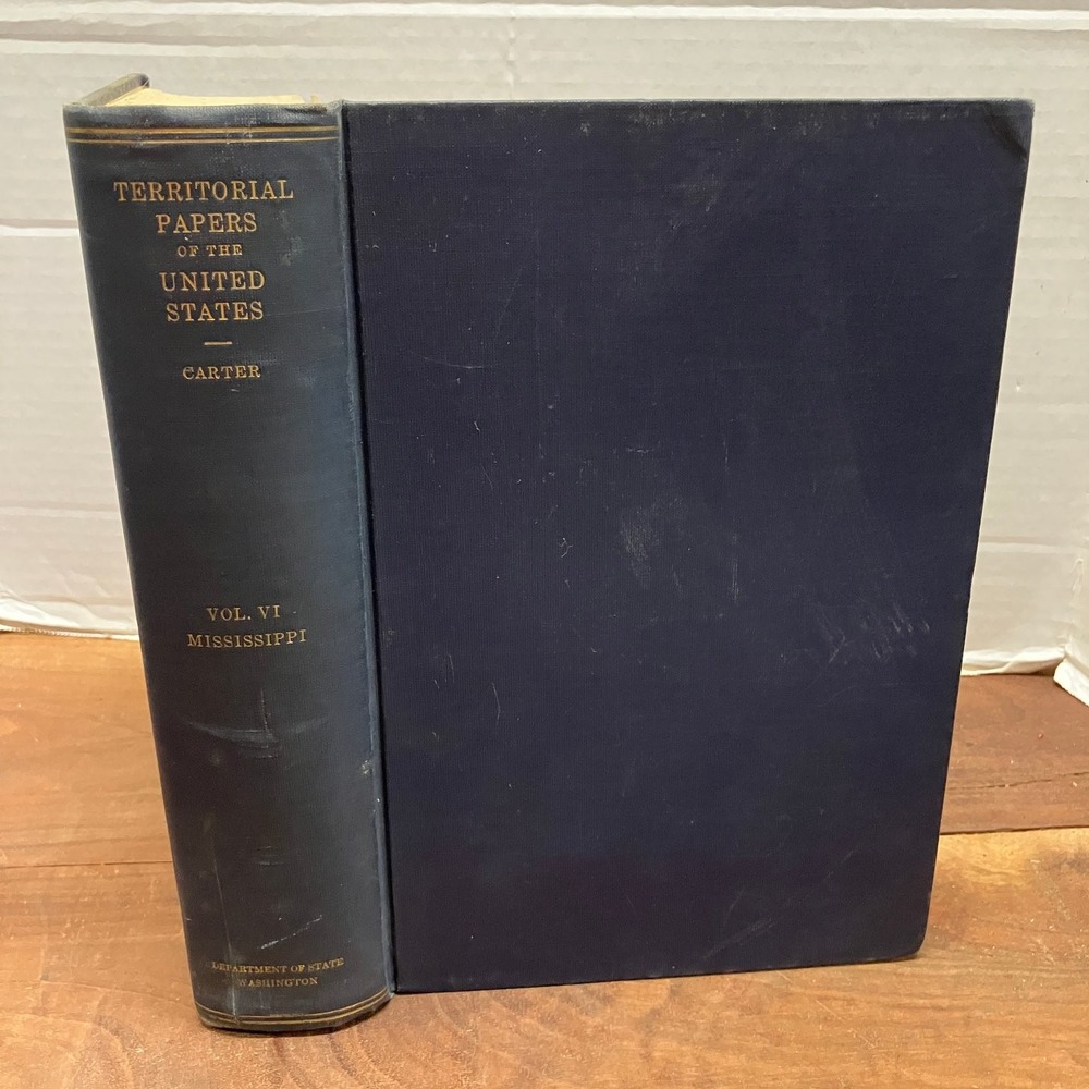 Territorial Papers US Vol VI Mississippi Carter 1938 Government History Book